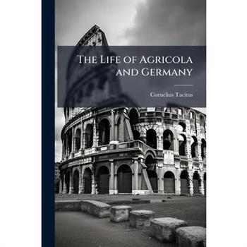 The Life of Agricola and Germany