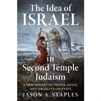 The Idea of Israel in Second Temple Judaism