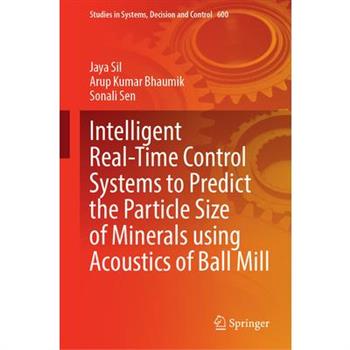 Intelligent Real-Time Control Systems to Predict the Particle Size of Minerals Using Acoustics of Ball Mill