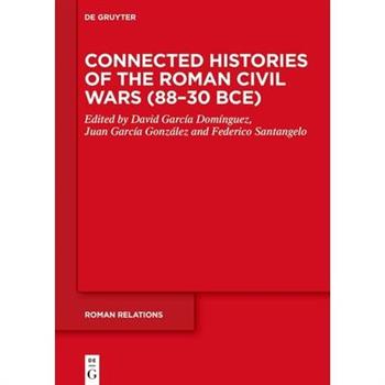 Connected Histories of the Roman Civil Wars (88-30 Bce)