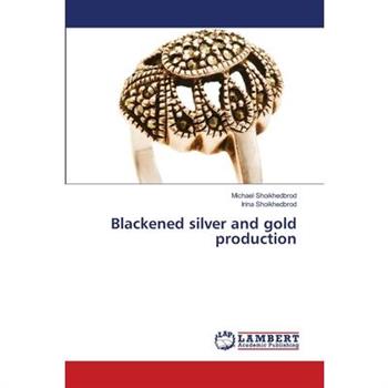 Blackened silver and gold production