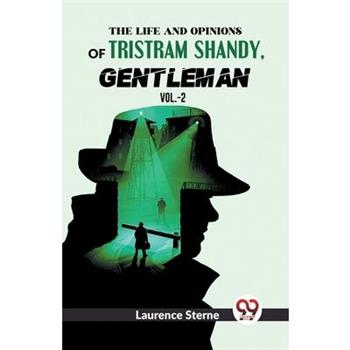 The Life And Opinions Of Tristram Shandy, Gentleman Vol. 2
