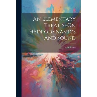 An Elementary TreatiseOn Hydrodynamics And Sound