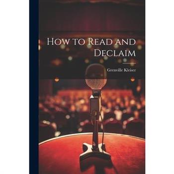 How to Read and Declaim