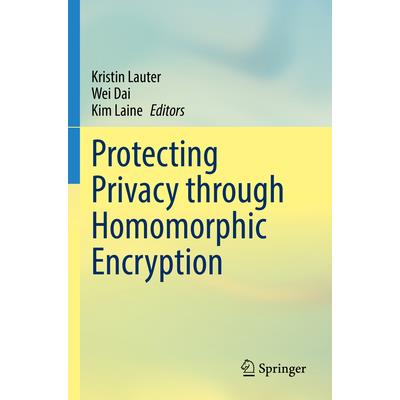 Protecting Privacy Through Homomorphic Encryption