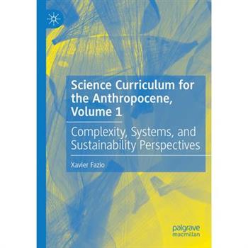 Science Curriculum for the Anthropocene, Volume 1