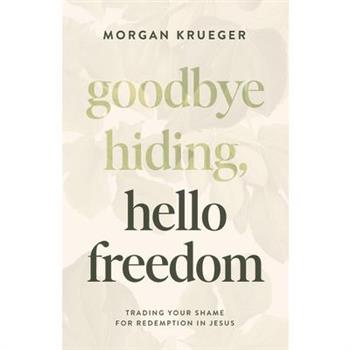 Goodbye Hiding, Hello Freedom