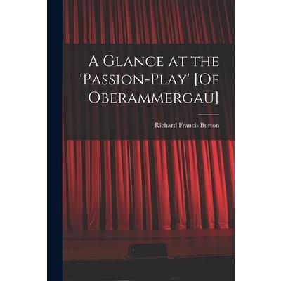 A Glance at the ’passion-Play’ [Of Oberammergau]