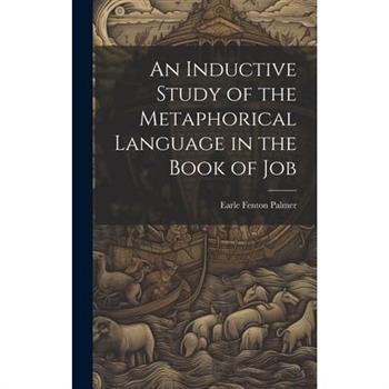 An Inductive Study of the Metaphorical Language in the Book of Job