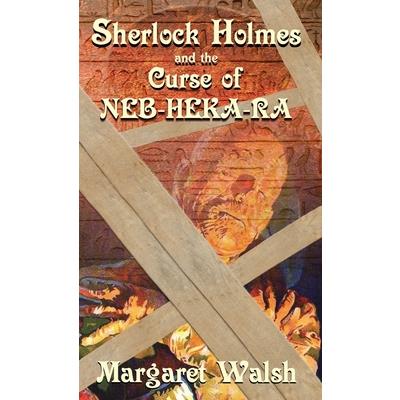 Sherlock Holmes and The Curse of Neb-Heka-Ra