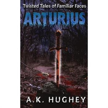Arturius (Twisted Tales of Familiar Faces)