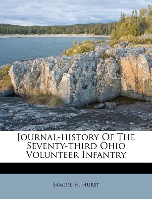 Journal-History of the Seventy-Third Ohio Volunteer Infantry