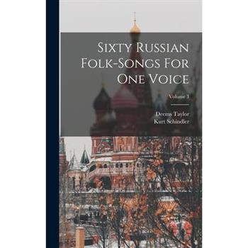 Sixty Russian Folk-songs For One Voice; Volume 3
