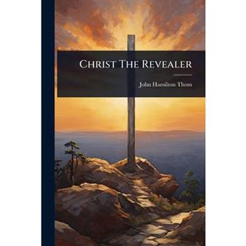 Christ The Revealer