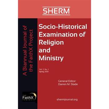 Socio-Historical Examination of Religion and Ministry, Volume 2, Issue 1