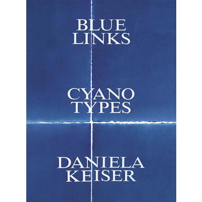 Daniela Keiser: Blue Links. Cyanotypes.