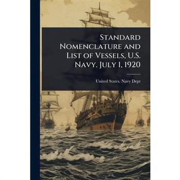 Standard Nomenclature and List of Vessels, U.S. Navy. July 1, 1920