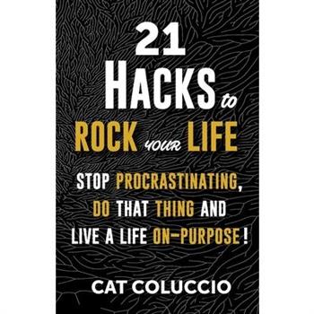 21 Hacks to Rock Your Life