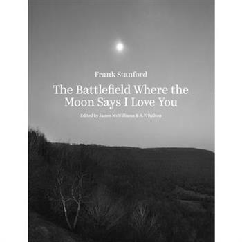 The Battlefield Where the Moon Says I Love You