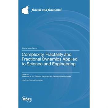 Complexity, Fractality and Fractional Dynamics Applied to Science and Engineering