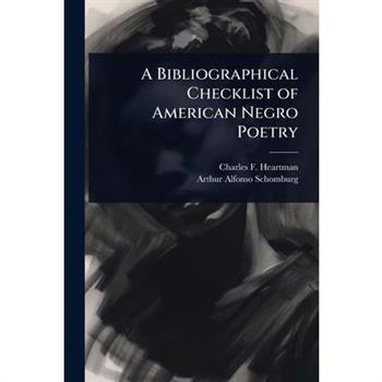 A Bibliographical Checklist of American Negro Poetry