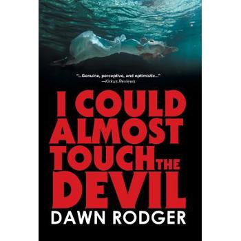 I could almost touch the Devil