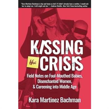 Kissing the Crisis