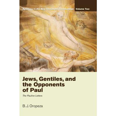Jews, Gentiles, and the Opponents of Paul