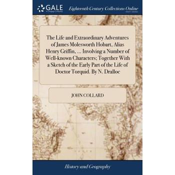 The Life and Extraordinary Adventures of James Molesworth Hobart, Alias Henry Griffin, ... Involving a Number of Well-Known Characters; Together with a Sketch of the Early Part of the Life of Doctor T