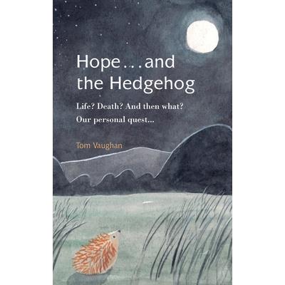 Hope . . . and the Hedgehog