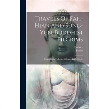 Travels Of Fah-hian And Sung-yun, Buddhist Pilgrims