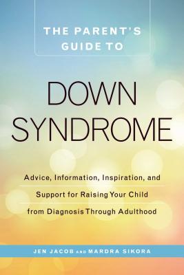 The Parent's Guide to Down Syndrome