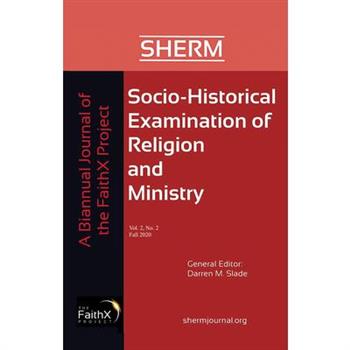 Socio-Historical Examination of Religion and Ministry, Volume 2, Issue 2