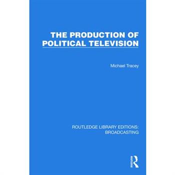 The Production of Political Television