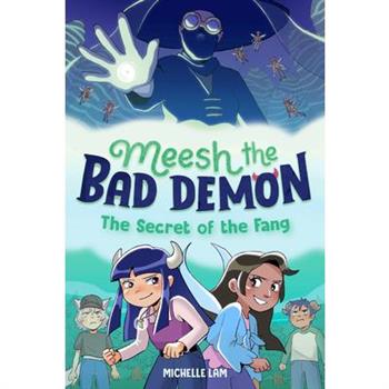 Meesh the Bad Demon #2: The Secret of the Fang
