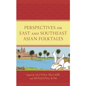 Perspectives on East and Southeast Asian Folktales