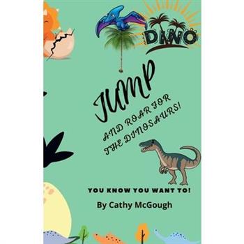Jump and Roar for the Dinosaurs!