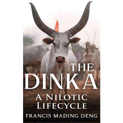 The Dinka A Nilotic Lifecycle