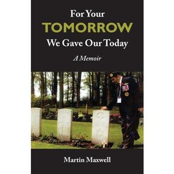 For Your Tomorrow, We Gave Our Today