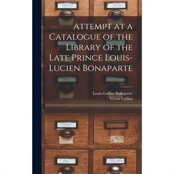 Attempt at a Catalogue of the Library of the Late Prince Louis-Lucien Bonaparte
