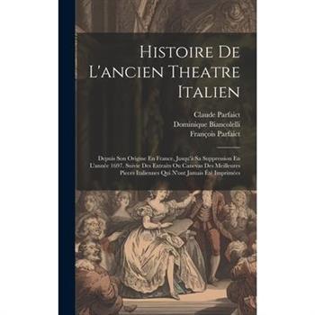 Histoire De L'ancien Theatre Italien