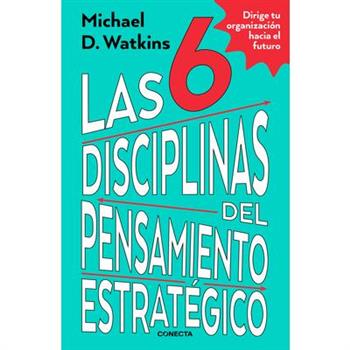 Las 6 Disciplinas del Pensamiento Estrat矇gico / The Six Disciplines of Strategic Thinking