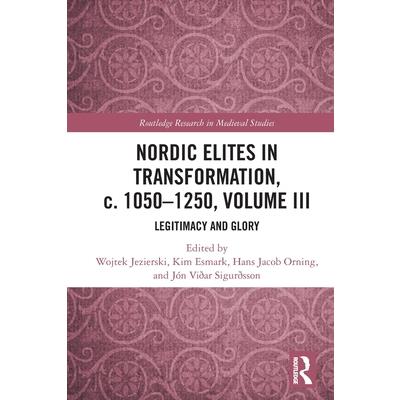 Nordic Elites in Transformation, C. 1050-1250, Volume III