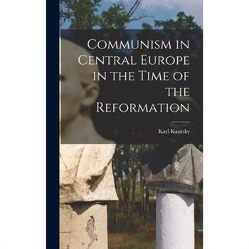Communism in Central Europe in the Time of the Reformation