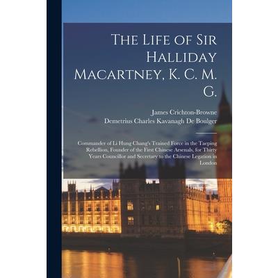The Life of Sir Halliday Macartney, K. C. M. G.