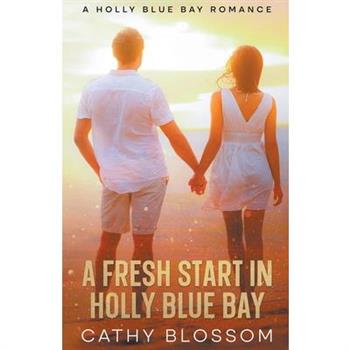 A Fresh Start In Holly Blue Bay