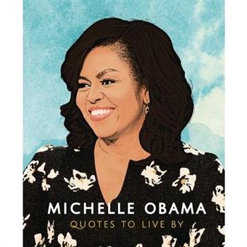 Michelle Obama: Quotes to Live by