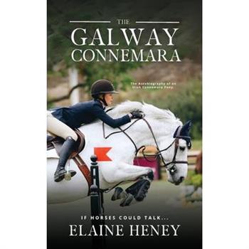 The Galway Connemara The Autobiography of an Irish Connemara Pony. If horses could talk
