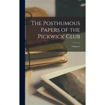 The Posthumous Papers of the Pickwick Club; Volume 2