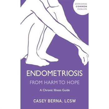 Endometriosis from Harm to Hope